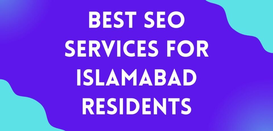Best SEO Services for Islamabad Residents
