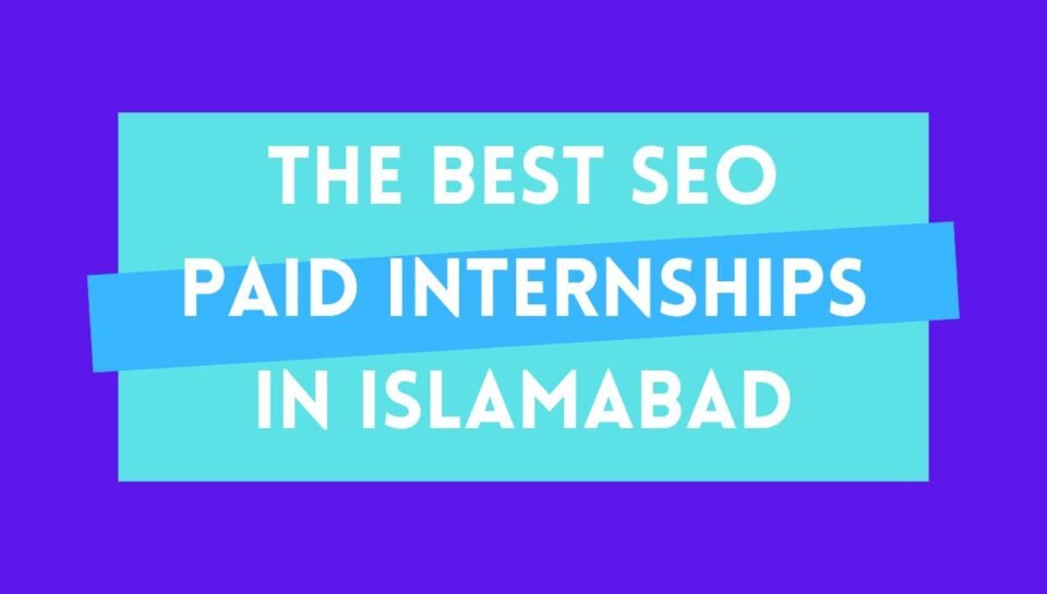 The Best SEO Paid Internships in Islamabad