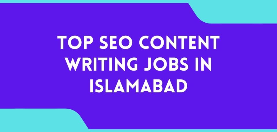 Top SEO Content Writing Jobs in Islamabad