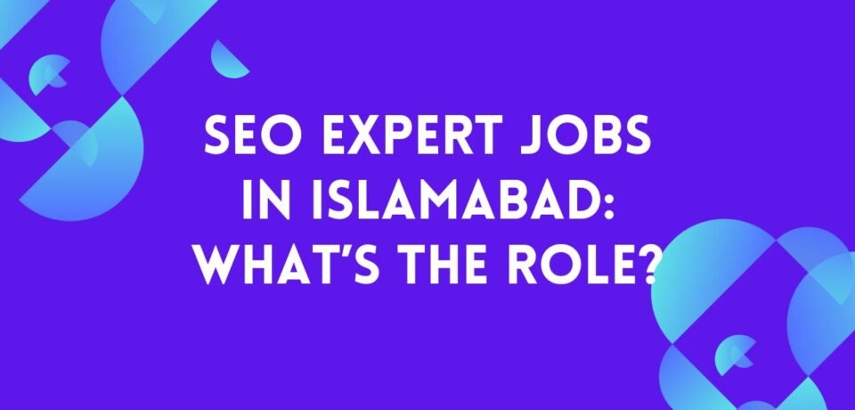 Why SEO Services Are Crucial for Islamabad’s Digital Economy