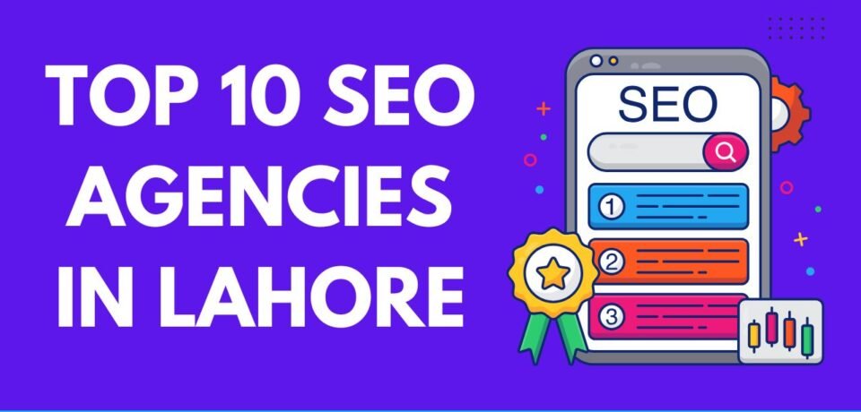 TOP 10 SEO Agencies in Lahore