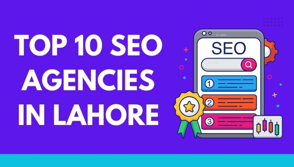 TOP 10 SEO Agencies in Lahore TOP 10 SEO Agencies in Lahore