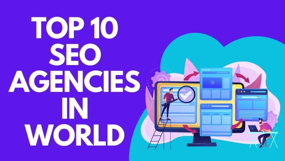 TOP 10 SEO Agencies in World TOP 10 SEO Agencies in World
